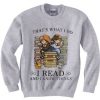 That's What I Do I Read and I Know Things Sweatshirts DAP