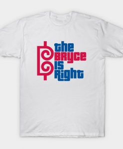 The Bryce Is Right T-shirt DAP