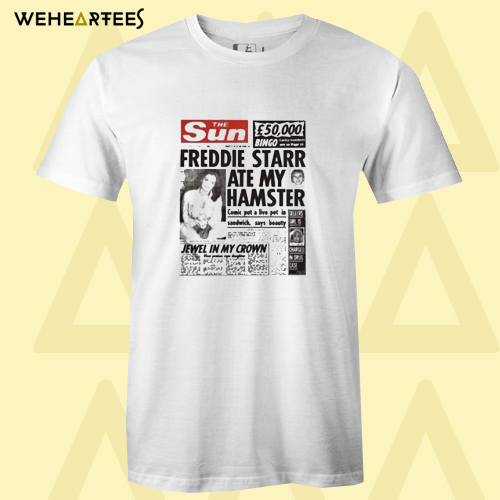 The Sun Freddie Starr Ate My Hamster T-Shirt