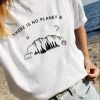 There Is No Planet B Graphic T-Shirt DAP