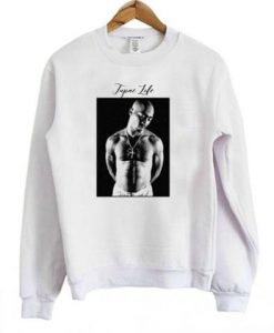 Tupac Life Sweatshirt DAP