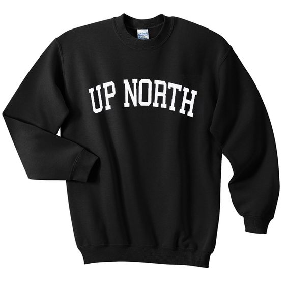 Up north sweatshirt DAP