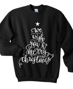 We wish you a merry christmas sweatshirt DAP