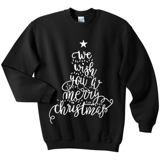 We wish you a merry christmas sweatshirt DAP