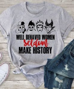 Well Behaved Women T Shirt DAP