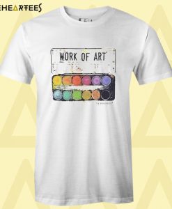 Work of Art T-shirt