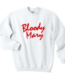 bloody mary sweatshirt DAP