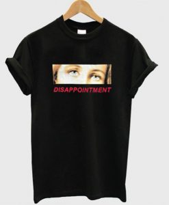 disappointment t-shirt DAP