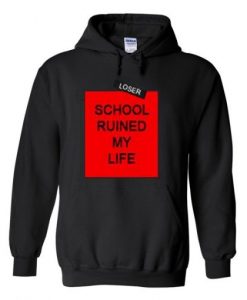 school ruined my life hoodie DAP