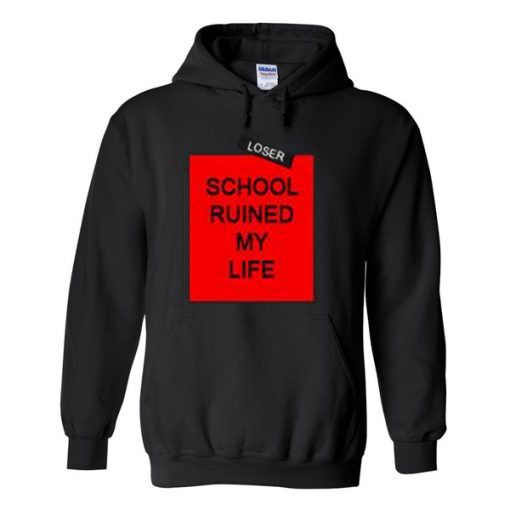 school ruined my life hoodie DAP