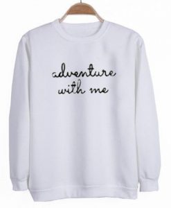 Adventure with me sweatshirt DAP