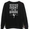 Another Night At The Barre sweatshirt DAP