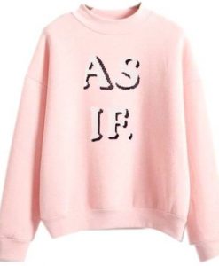 As-If-Pink-Sweatshirt- DAP