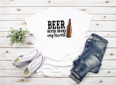 Beer Never Broke Tshirt DAP