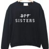 Bff sisters sweatshirt DAP