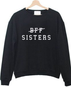 Bff sisters sweatshirt DAP