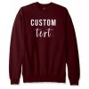 Custom Text Crewneck Sweatshirt DAP