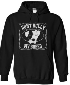 Don't Bully My Breed - T Shirt DAP