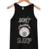 Don't Sleep Tank Top DAPDon't Sleep Tank Top DAP