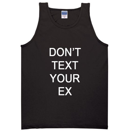 Dont Text Your Ex Tanktop DAP