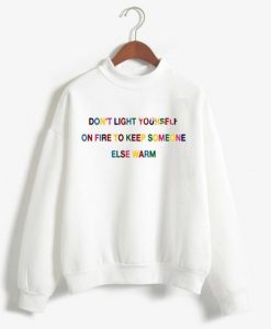 Don’t light yourself on fire Unisex Sweatshirts DAP