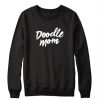 Doodle Mom SweatshirtDAP