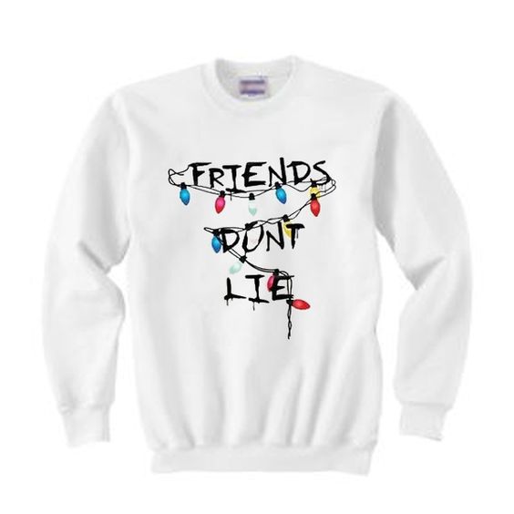 Friends Don't Lie Sweatshirt DAP