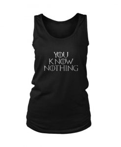 Game Of Thrones You Know Nothing Women's Tank Top DAP