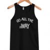 Go All The Way Tank Top DAP