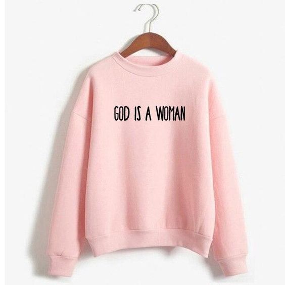 God Is A Woman Sweatshirt DAP