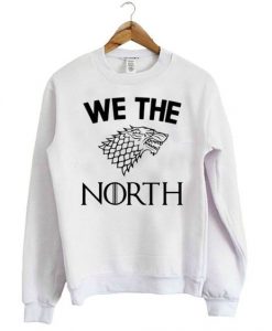 House Stark we the North Game of Thrones Sweatshirt DAP