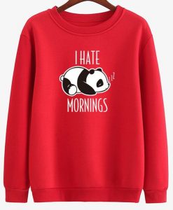 I HATE MORNINGS SWEATSHIRT DAP