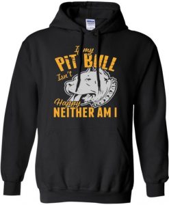 If My Pit Bull Isn't Happy Neither Am I Adult Unisex Hoodie DAP