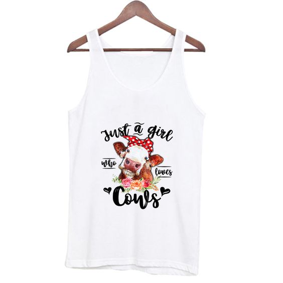 Just A Girl Who Loves Cows Tank Top DAP