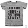 Last Name Hungry Tshirt DAP