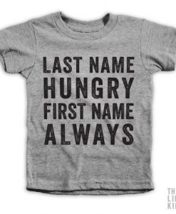 Last Name Hungry Tshirt DAP