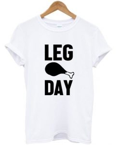 Leg Day Tshirt DAP