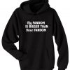 My Fandom is Bigger than Your Fandom Pullover Hoodie DAP