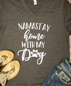 Namastay Home With My Dog Shirt DAP