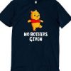 No Bothers Given T-Shirt DAP