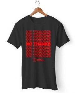 No Thanks Have A Nice Life Gildan Man's T-Shirt DAP