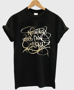 Nothing gold can stay t-shirt DAP