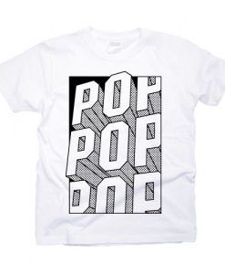 Bad Unisex Sweatshirts DAPPop Pop Pop 10 T-Shirt DAP
