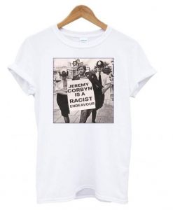 Poster Jeremy Corbyn Is A Racist Endeavour Rachel Riley T shirt DAP
