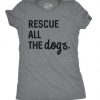 Rescue All The Dogs Women's Tshirt DAP