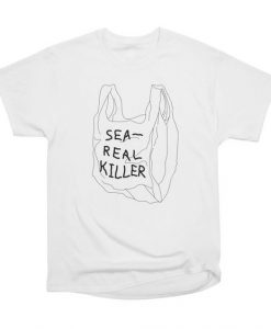 Sea Real Killer Tshirt dap