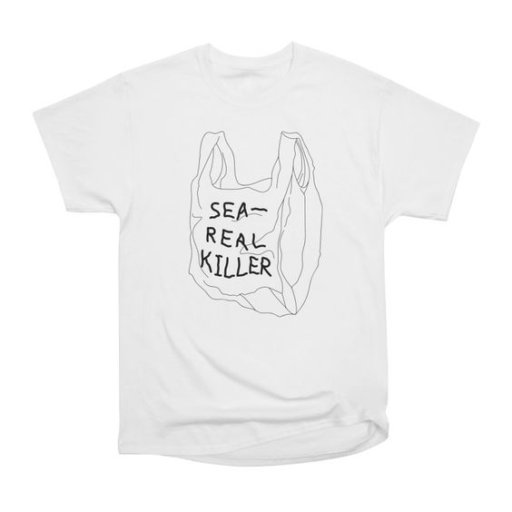 Sea Real Killer Tshirt dap