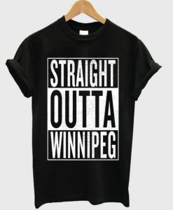 Straight outta winnipeg t-shirt DAP