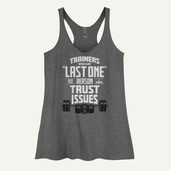 Trainers Who Say Last One Are The Reason I Have Trust Issues Women's Tank Top DAP