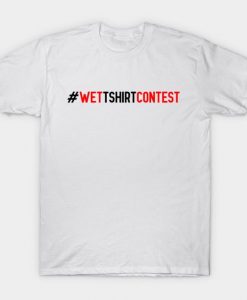 Wet t shirt Instagram contest T-Shirt DAP